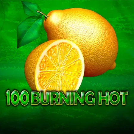 100 Burning Hot