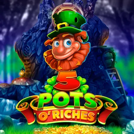 5 Pots O’Riches
