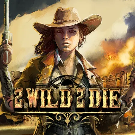 2 Wild 2 Die