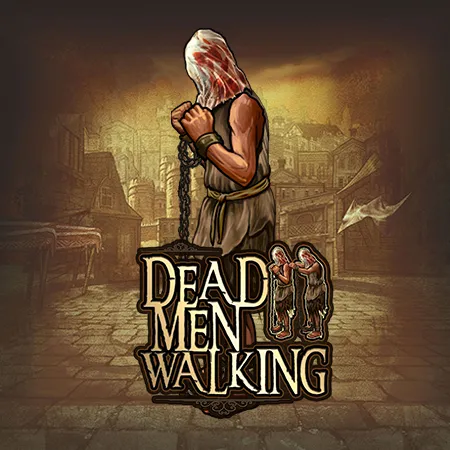 Dead Men Walking