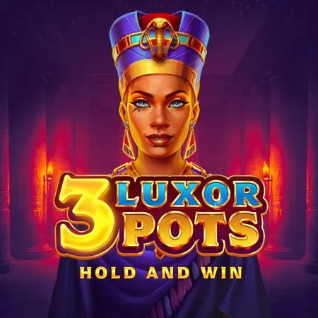 3 Luxor Pots: Hold and Win