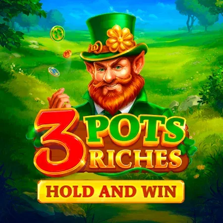 3 Pots Riches: Hold and Win
