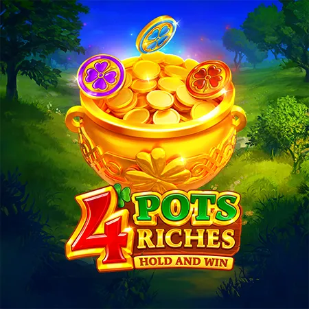 4 Pots Riches: Hold and Win
