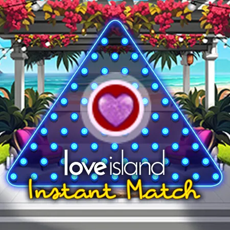 Love Island - Instant Match
