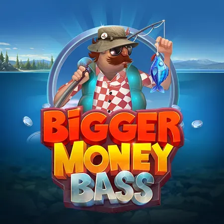 Bigger Money Bass