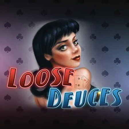 Loose Deuces