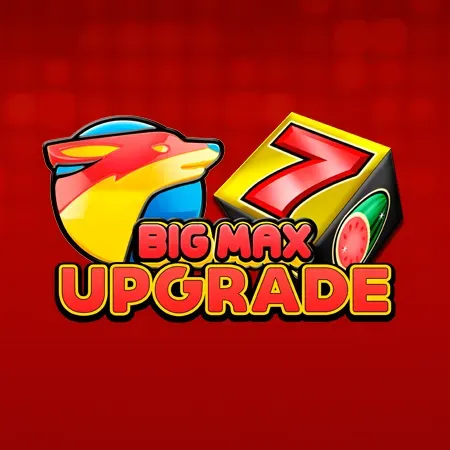 Big Max Upgrade