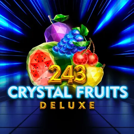 243 Crystal Fruits Deluxe