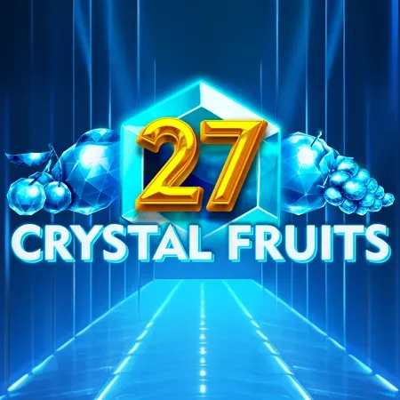 27 Crystal Fruits